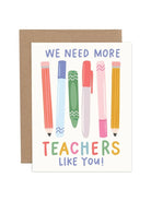 Card with colorful markers and text 'We need more teachers like you!' on a white background.