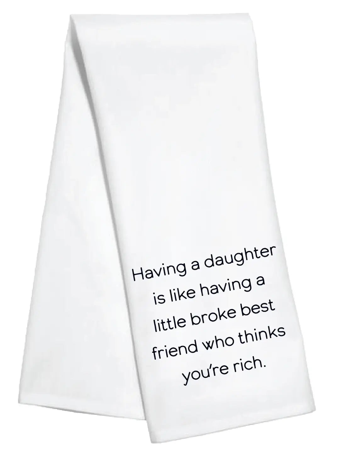 Having A Daughter Kitchen Towel